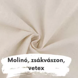 Molinó (nyers vászon), zsákvászon, vetex, angin, tetra pelenka
